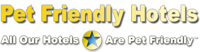 Pet Friendly Hotels ★ Official Website ★ Since 1999 Pet Friendly Hotels ★ Official Website ★ Since 1999